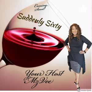 Suddenly Sixty The Podcast