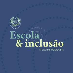 Escola e Inclusão | Ciclo de Podcasts