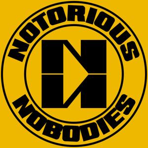 Notorious Nobodies