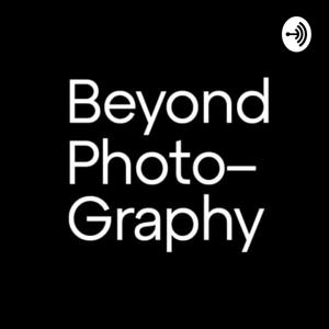 Beyond Photography