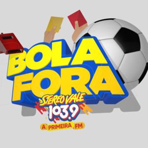 Bola fora Stereo Vale