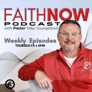 Faith NOW with Pastor Toby Youngblood