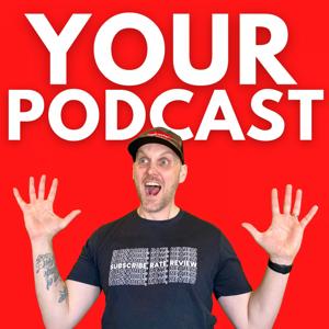 Your Podcast