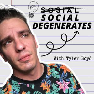 Social Degenerates