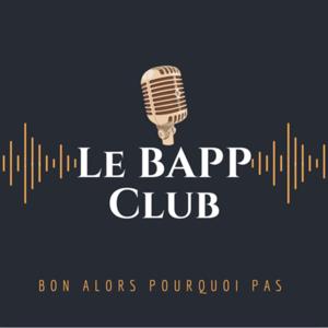 Le BAPP Club - Bon Alors Pourquoi Pas