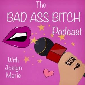 Bad Ass Bitch Podcast