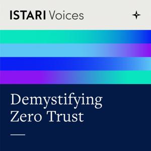 ISTARI Voices: Demystifying Zero Trust