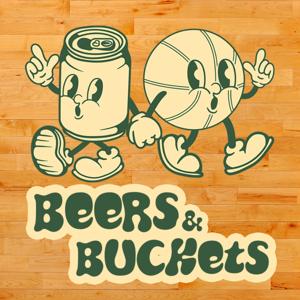 Beers & Buckets Basketball Podcast