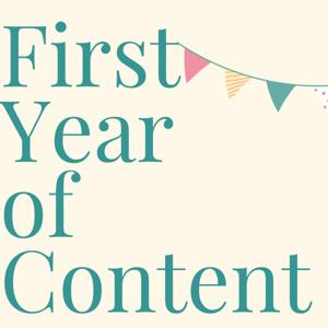 First Year of Content