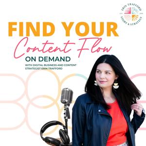 Find your Content Flow ON DEMAND with Erin Trafford