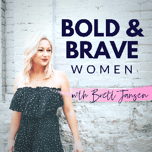 Bold and Brave Women