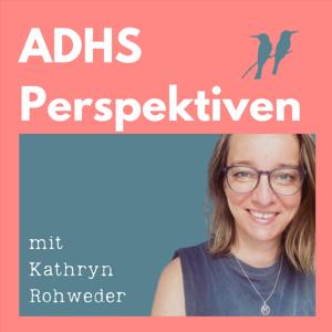 ADHS Perspektiven by Kathryn Rohweder