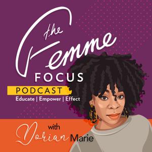 The Femme Focus Podcast