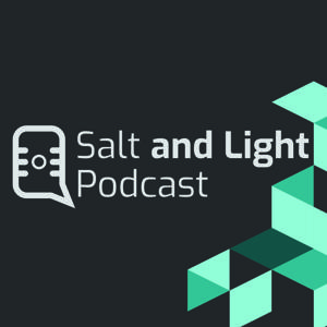 Salt and Light Podcast