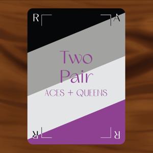 Two Pair! Aces & Queens