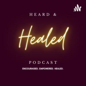 Heard & Healed Podcast