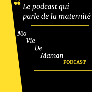 Ma vie de maman PodCast