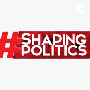 #ShapingPolitics