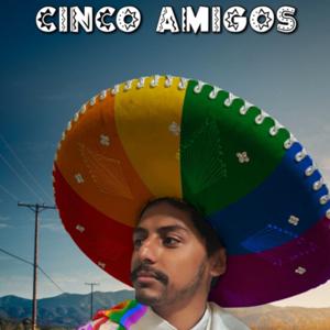 Cinco Amigos- A Comedy Podcast