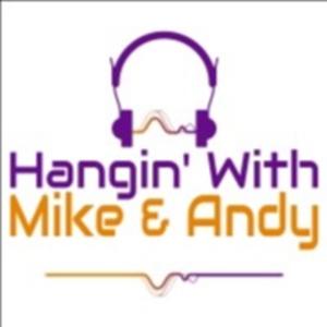 Hangin with Mike & Andy