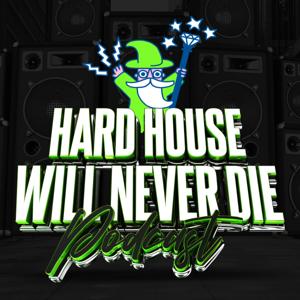 Hard House Will Never Die