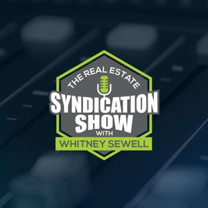 The Real Estate Syndication Show by Whitney Sewell