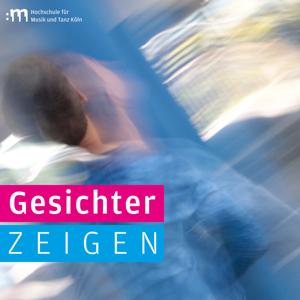 Gesichter zeigen – der Hochschule für Musik und Tanz Köln