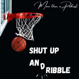 Shut Up And Dribble Podcast