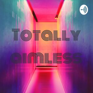 Totallyaimless