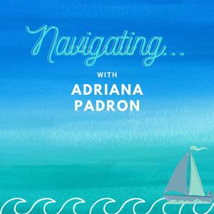 Navigating with Adriana Padron