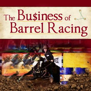 The Business of Barrel Racing by Shannon Kulseth