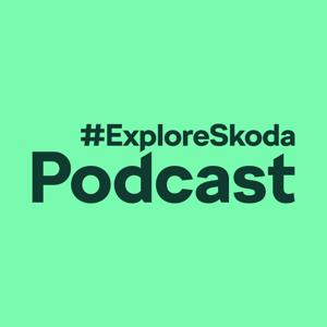 #Explore Škoda Podcast