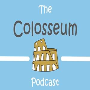 The Colosseum Podcast