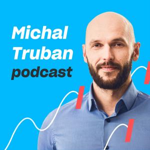 Michal Truban Podcast by Michal Truban