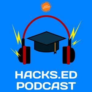 Hacks.Ed Podcast