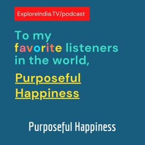 Purposeful Happiness - Being Happy in a Fast Crazy World