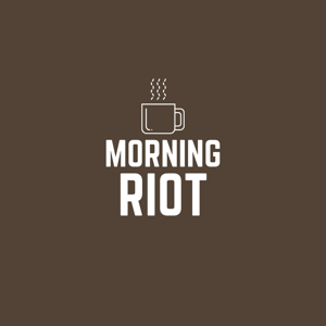 Morning Riot Podcast