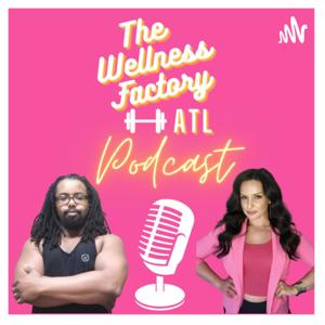 The Wellness Factory Podcast