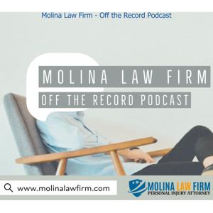 Molina Law Firm - Off the Record Podcast