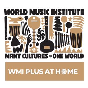 World Music Institute - WMI PLUS at Home