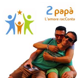 Due Papà - GPA, l'amore racConta