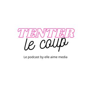 Tenter le coup by Elle Aime Media