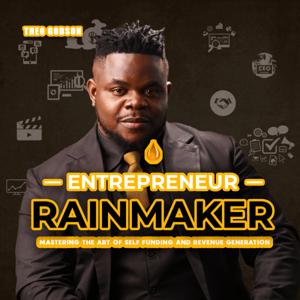 The Entrepreneur Rainmaker