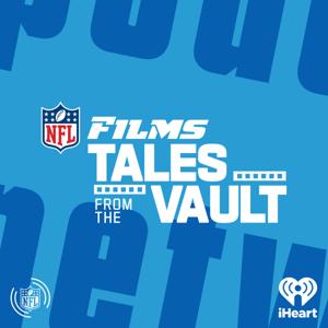 NFL Films: Tales From The Vault by iHeartPodcasts and NFL