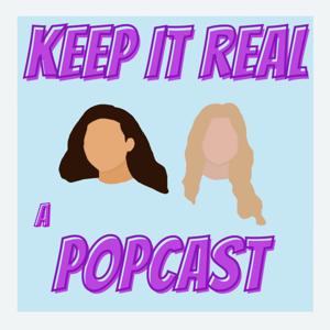 Keep It Real: A Popcast