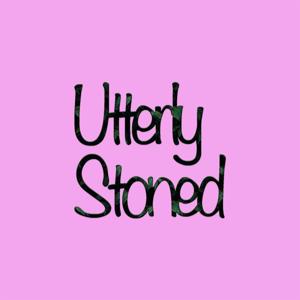 Utterly Stoned