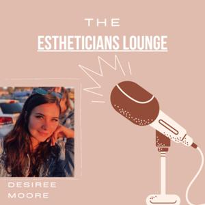 The Esthetician’s Lounge by Desiree Moore