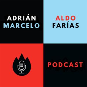 Adrián Marcelo y Aldo Farías, el Podcast