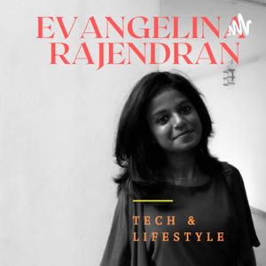 Evangelina Rajendran | Tech & Lifestyle