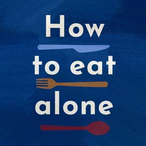 How To Eat Alone